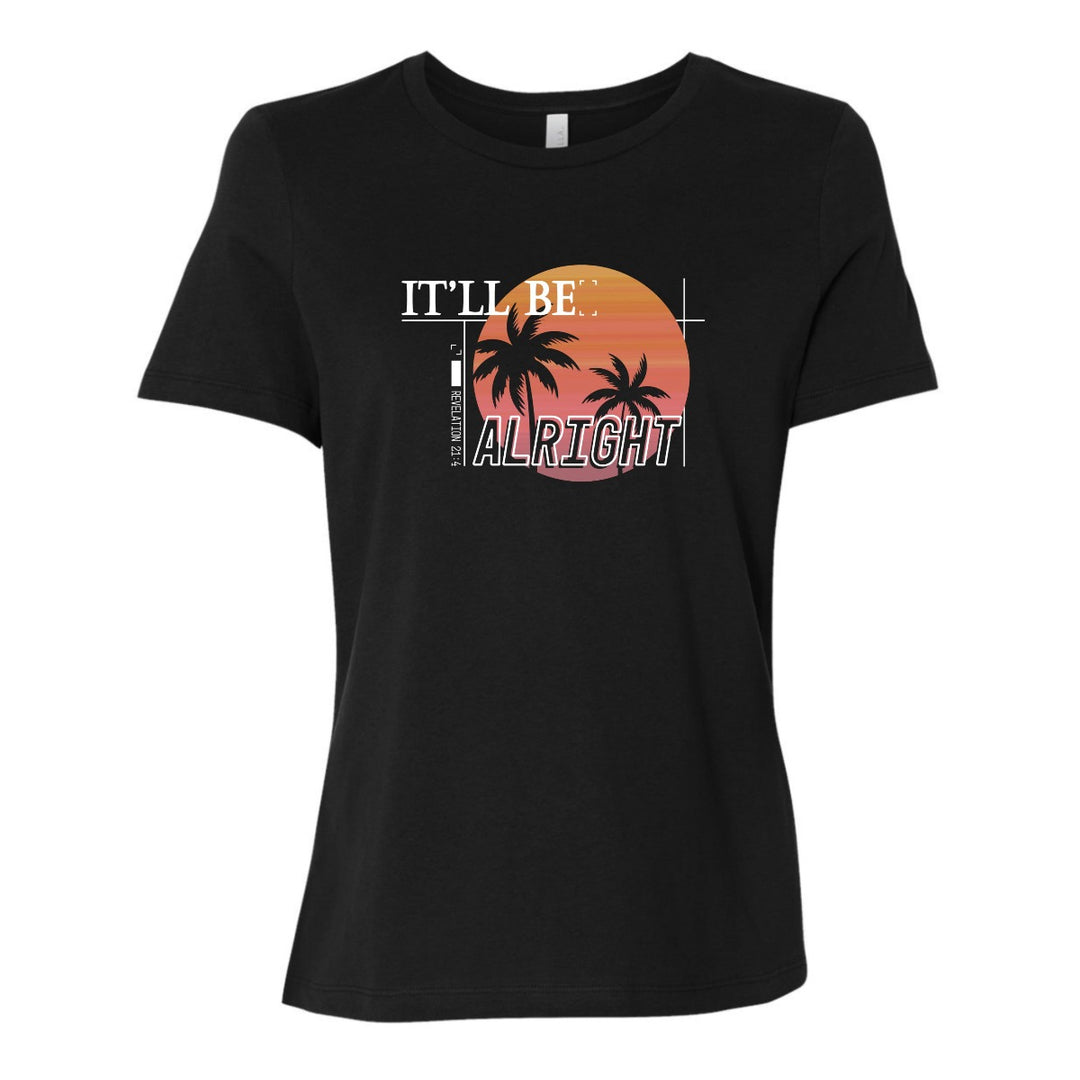It'll Be Alright - Women's Shirt