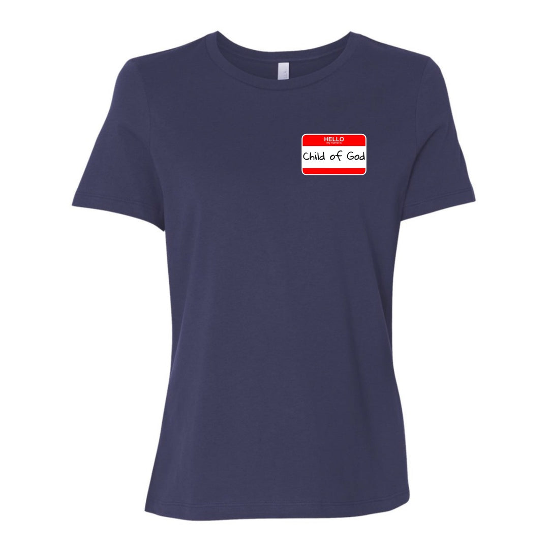 Hello My Name is Child of God - Women's Shirt