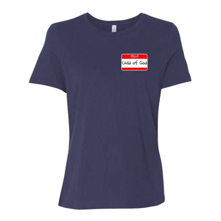 Hello My Name is Child of God - Women's Shirt