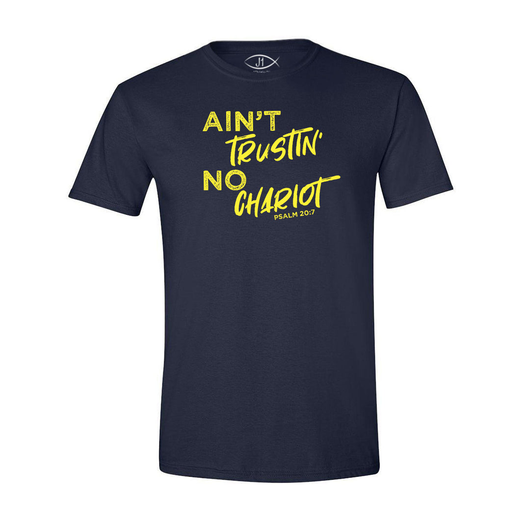 Ain't Trustin' No Chariot - Shirt