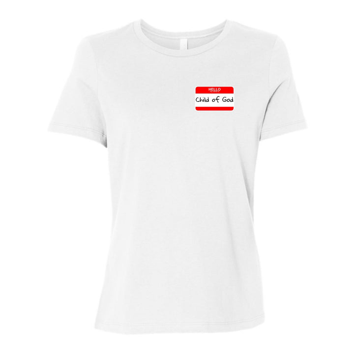 Hello My Name is Child of God - Women's Shirt