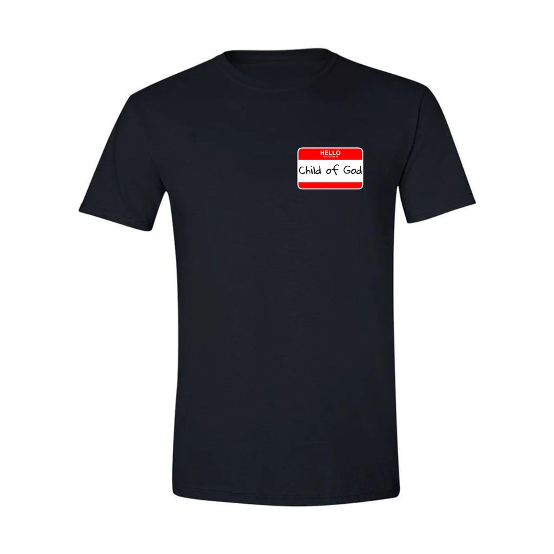 Hello My Name is Child of God - Shirt