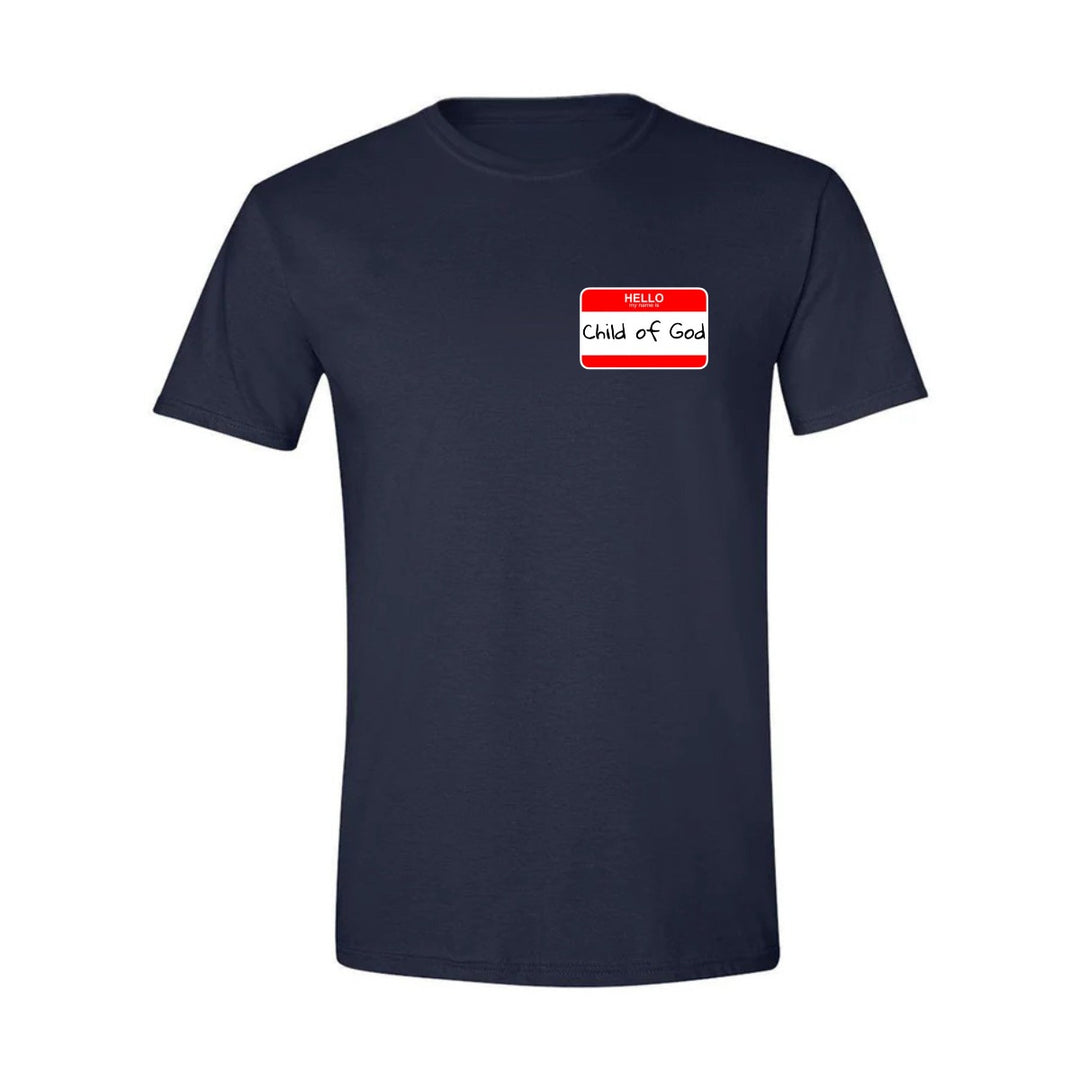 Hello My Name is Child of God - Shirt
