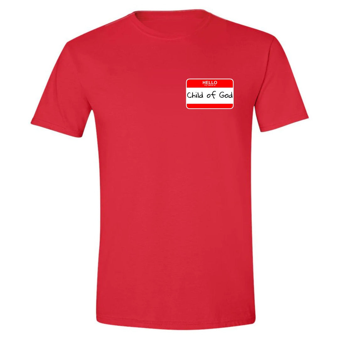 Hello My Name is Child of God - Shirt