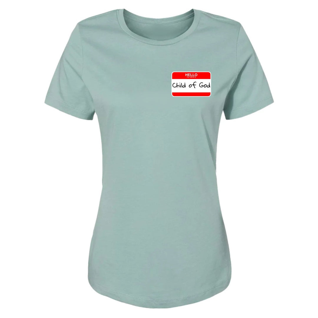 Hello My Name is Child of God - Women's Shirt