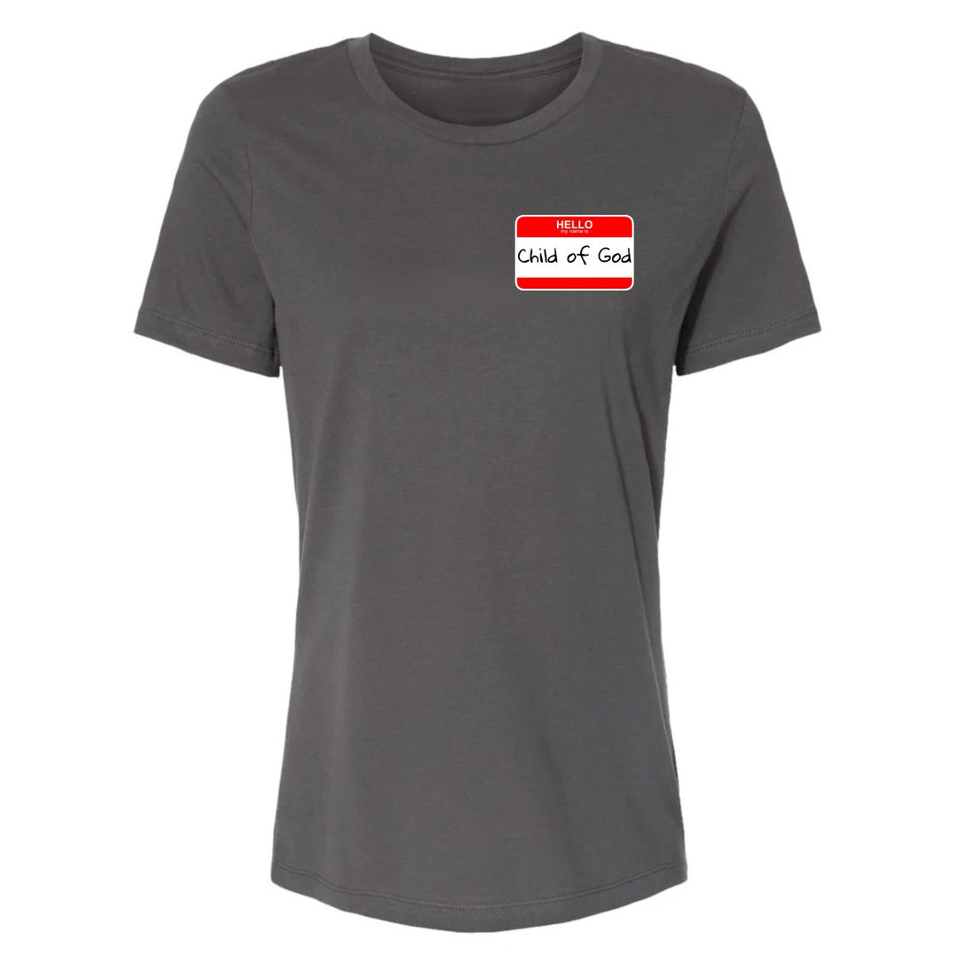 Hello My Name is Child of God - Women's Shirt