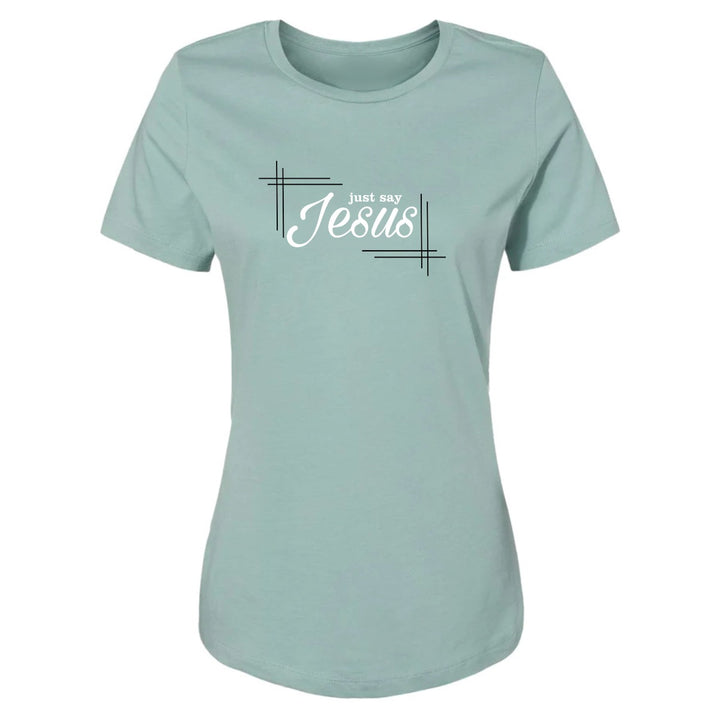 Just Say Jesus - Women's Shirt