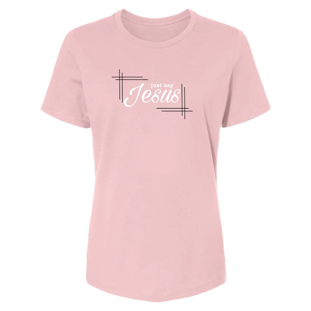 Just Say Jesus - Women's Shirt