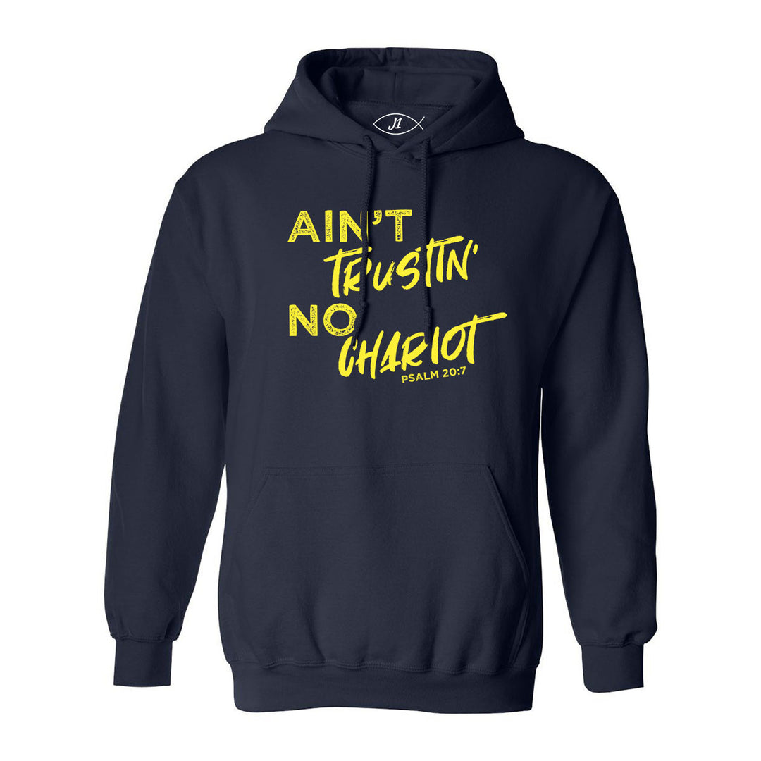 Ain't Trustin' No Chariot - Hoodie