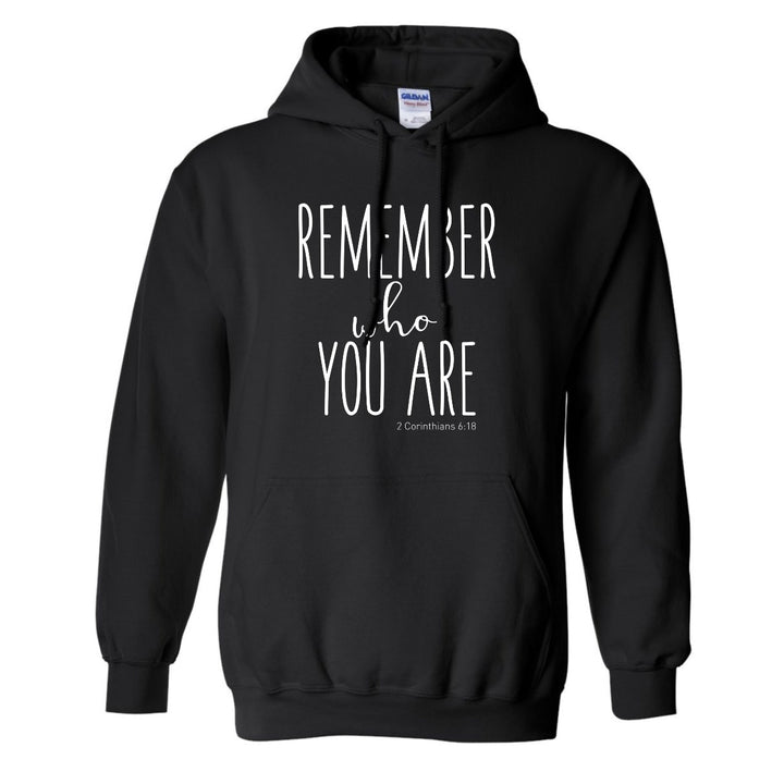 Remember Who You Are - Hoodie