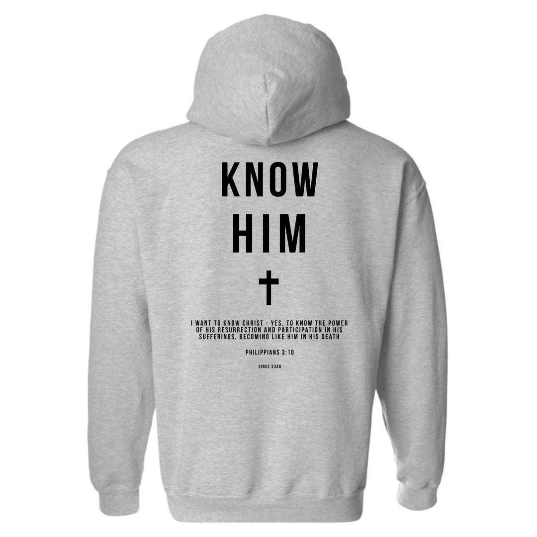 Know Him (Philippians 3:10) - Hoodie