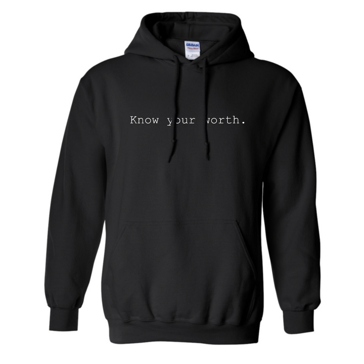 Know Your Worth. - Hoodie