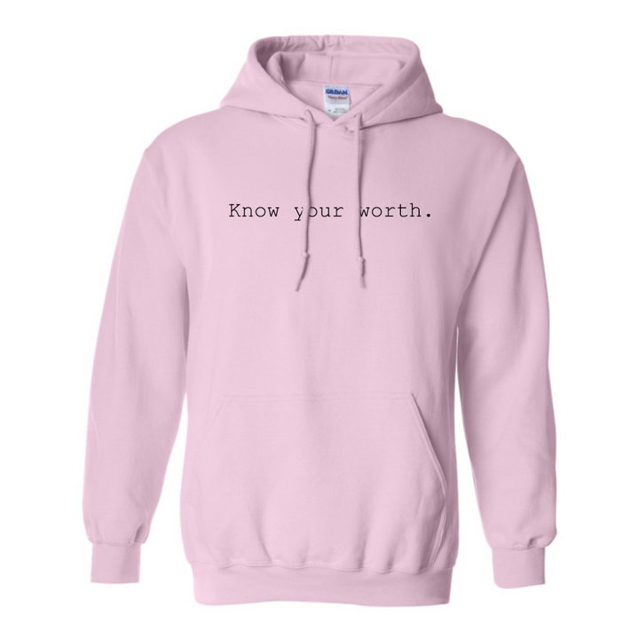 Know Your Worth. - Hoodie