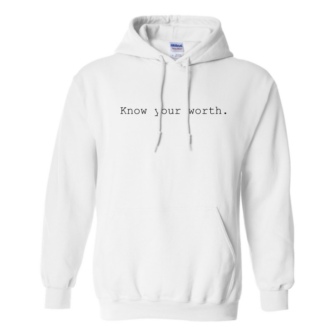 Know Your Worth. - Hoodie