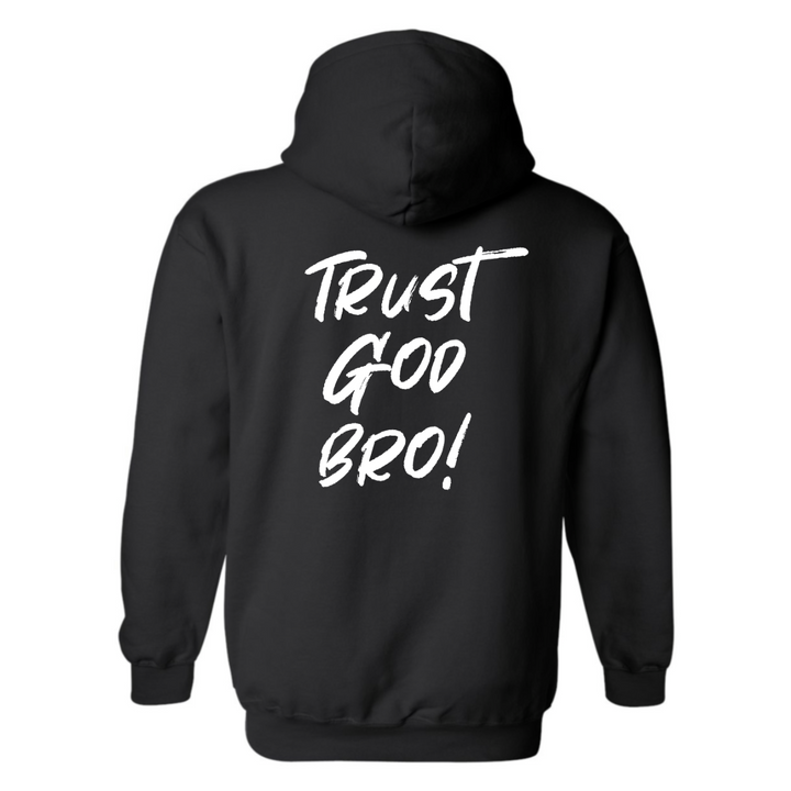 Trust God Bro - Hoodie