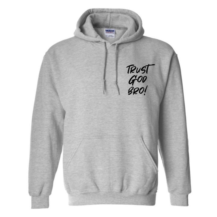 Trust God Bro - Hoodie