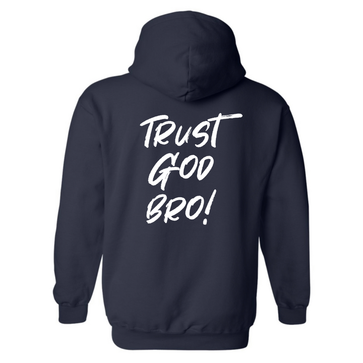Trust God Bro - Hoodie