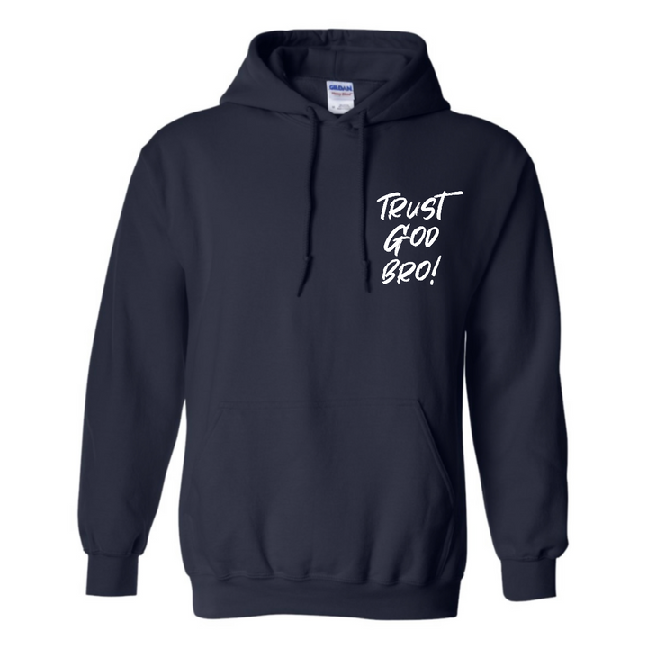 Trust God Bro - Hoodie