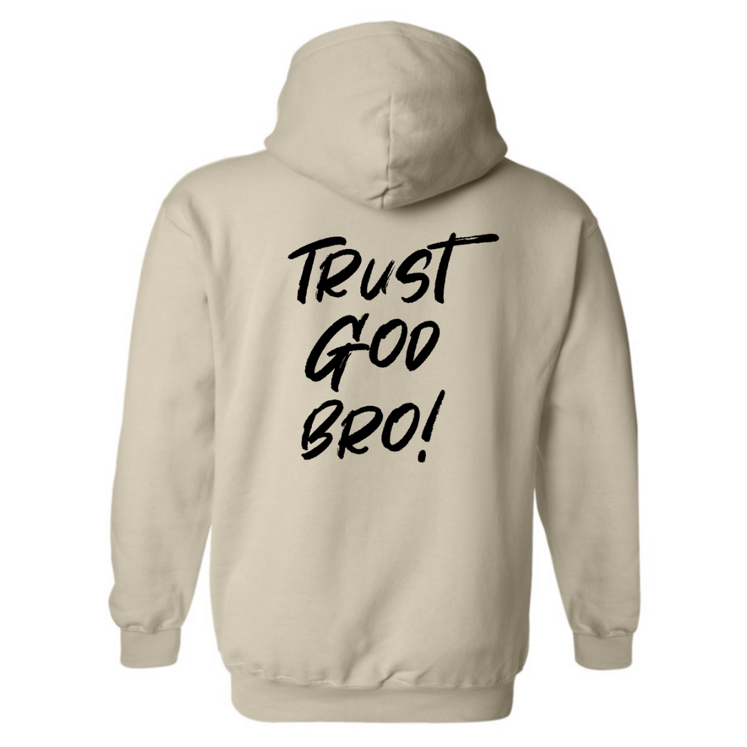 Trust God Bro - Hoodie