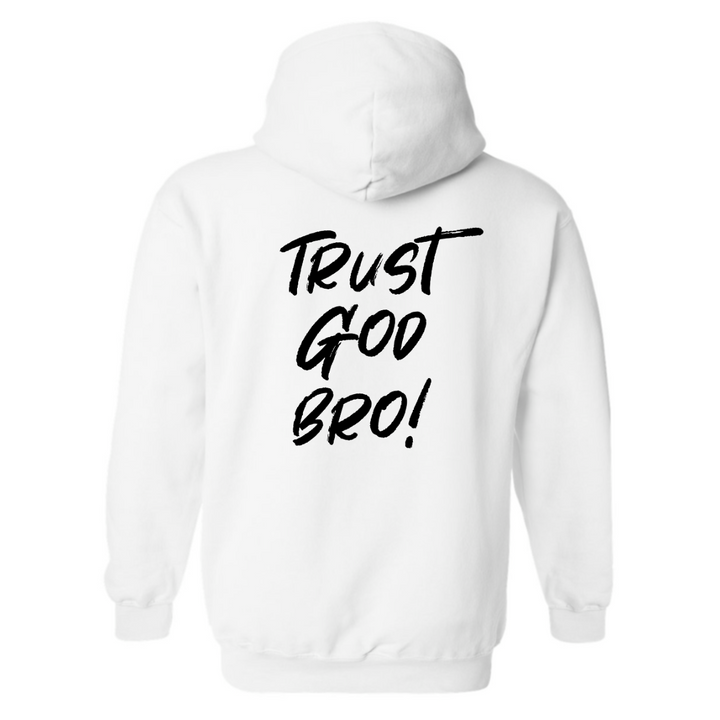 Trust God Bro - Hoodie