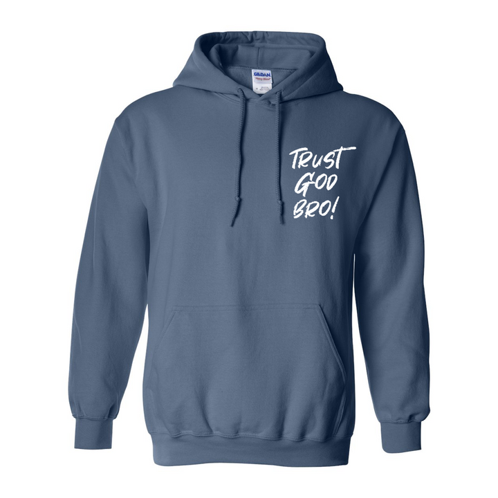 Trust God Bro - Hoodie