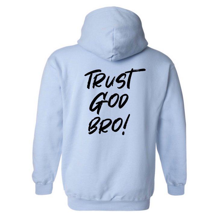 Trust God Bro - Hoodie