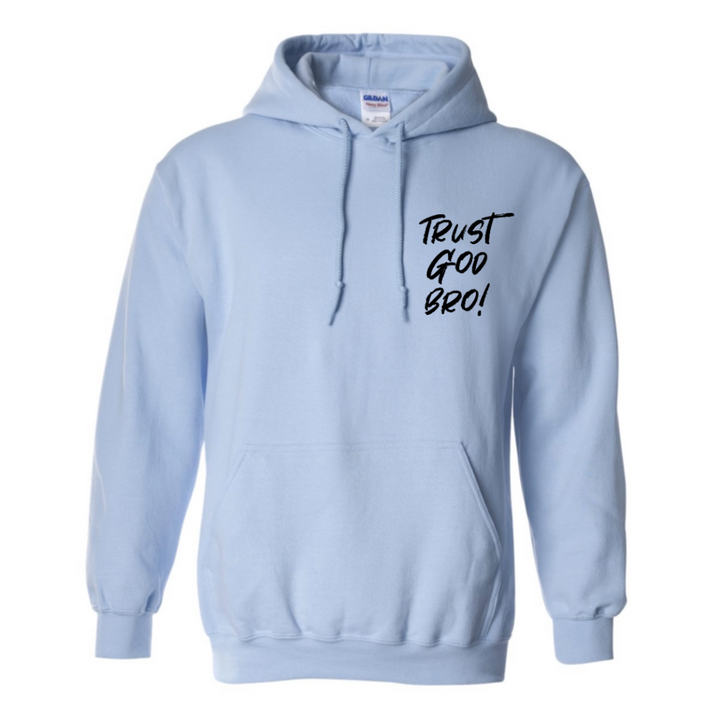 Trust God Bro - Hoodie
