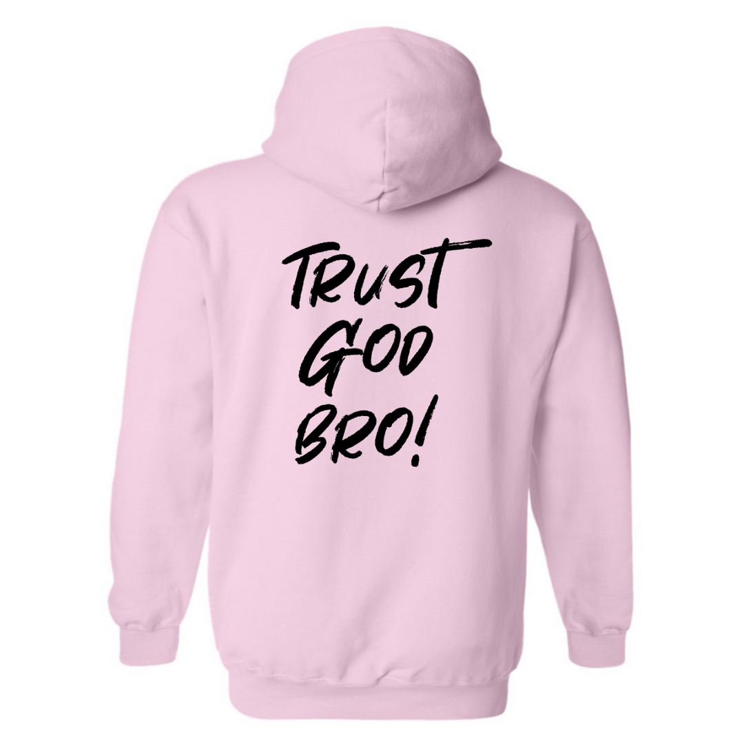 Trust God Bro - Hoodie