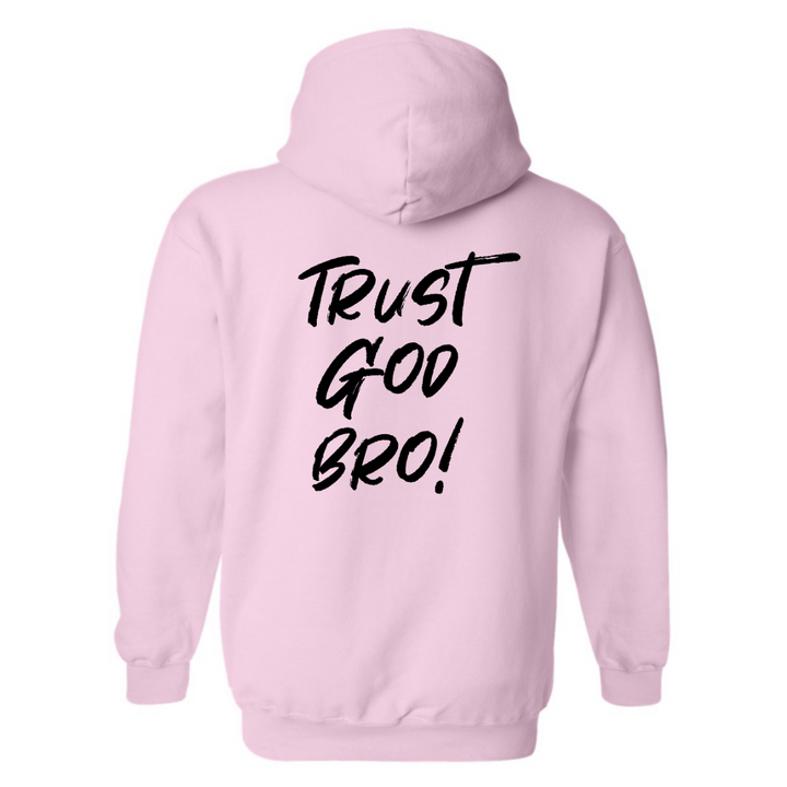 Trust God Bro - Hoodie