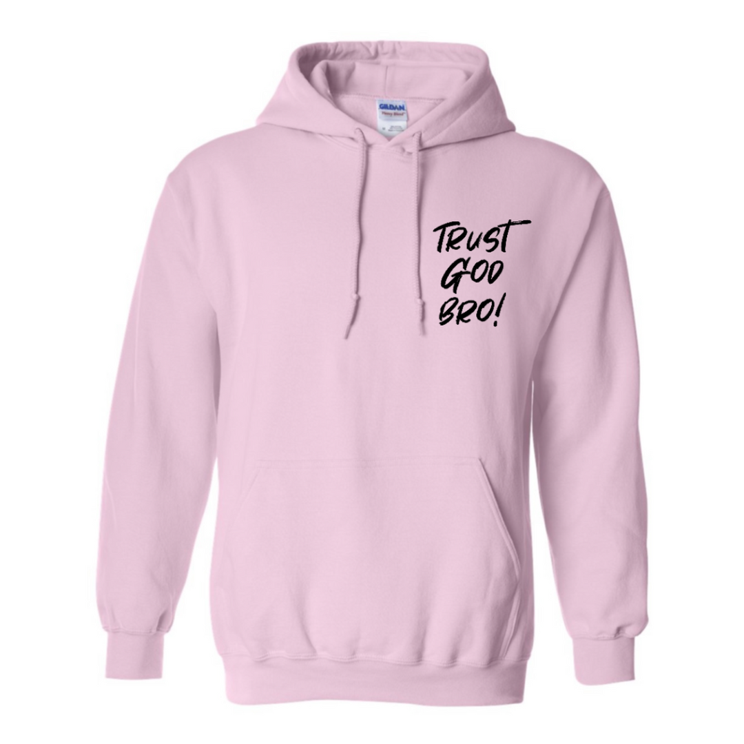 Trust God Bro - Hoodie