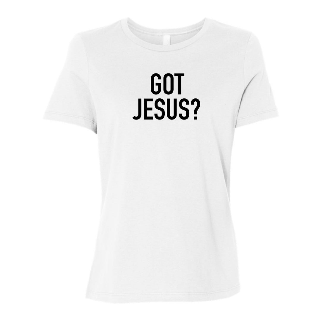 Got Jesus? - Women's Shirt