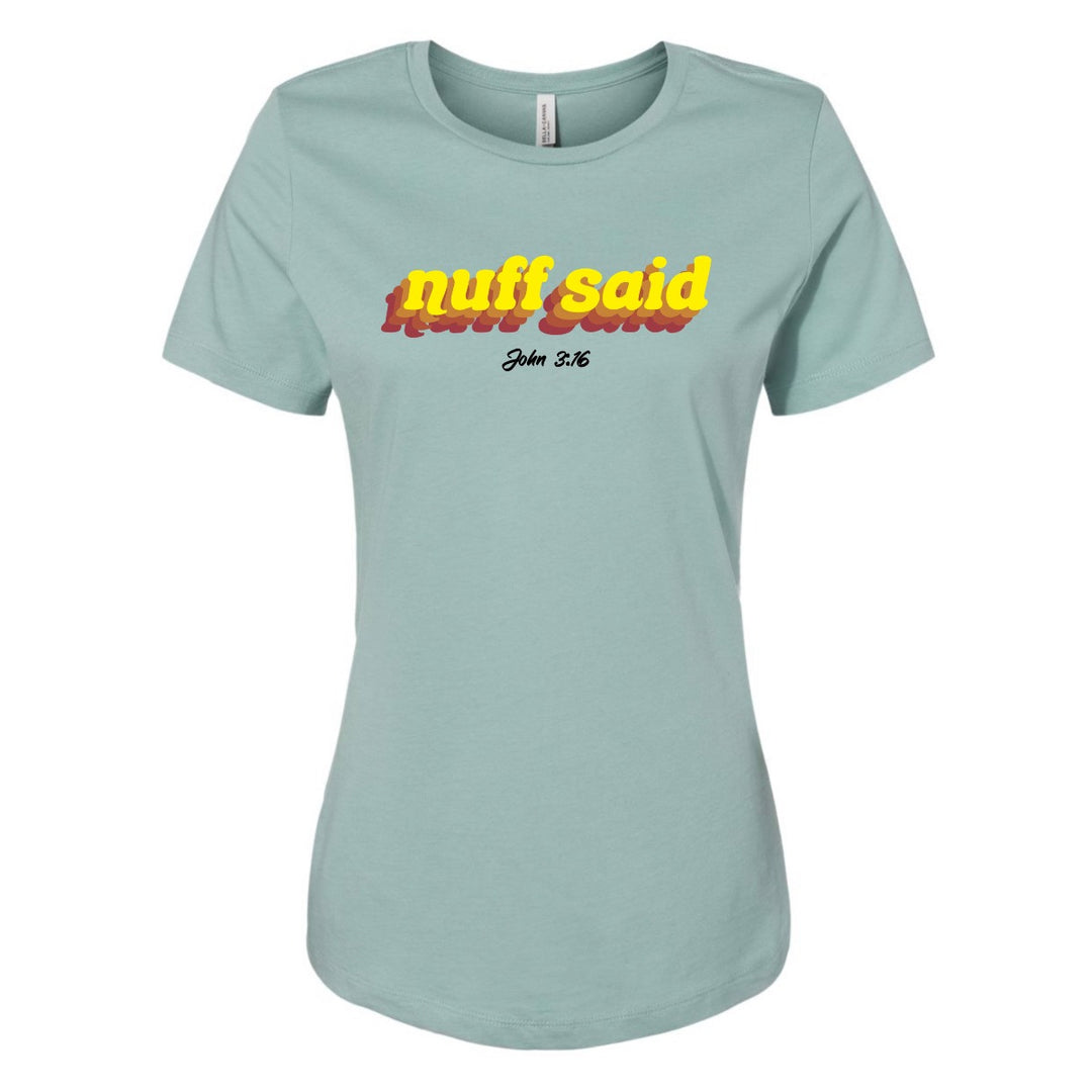 Nuff Said - Women's Shirt