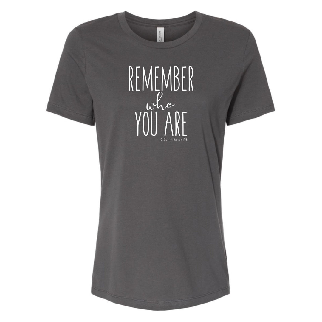 Remember Who You Are - Women's Shirt