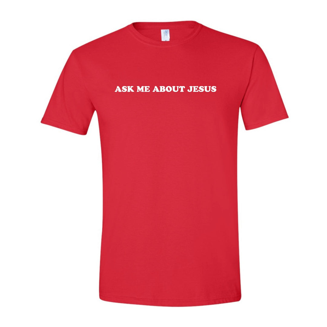 Ask Me About Jesus ($10) - Shirt