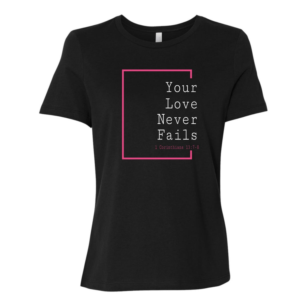 Your Love Never Fails (Love Collection) - Women's Shirt