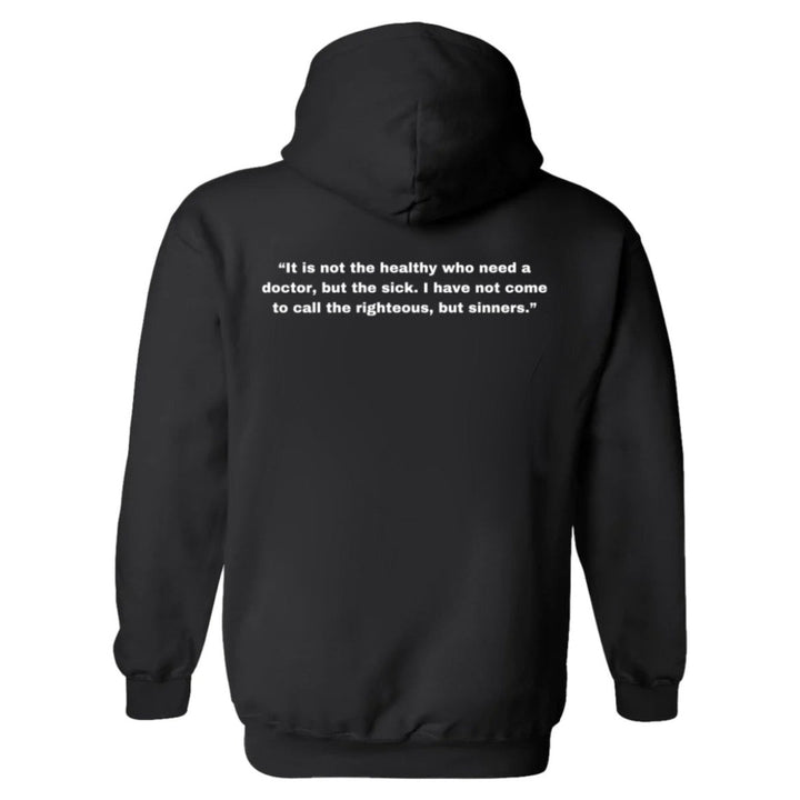 Jesus Came for the Sick - Hoodie