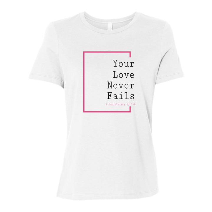 Your Love Never Fails (Love Collection) - Women's Shirt