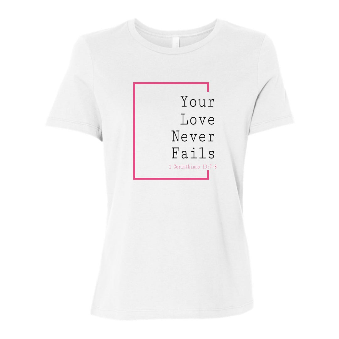 Your Love Never Fails T-Shirt