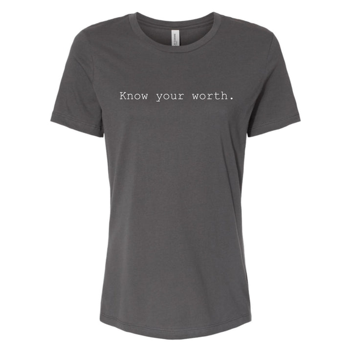 Know Your Worth. - Women's Shirt