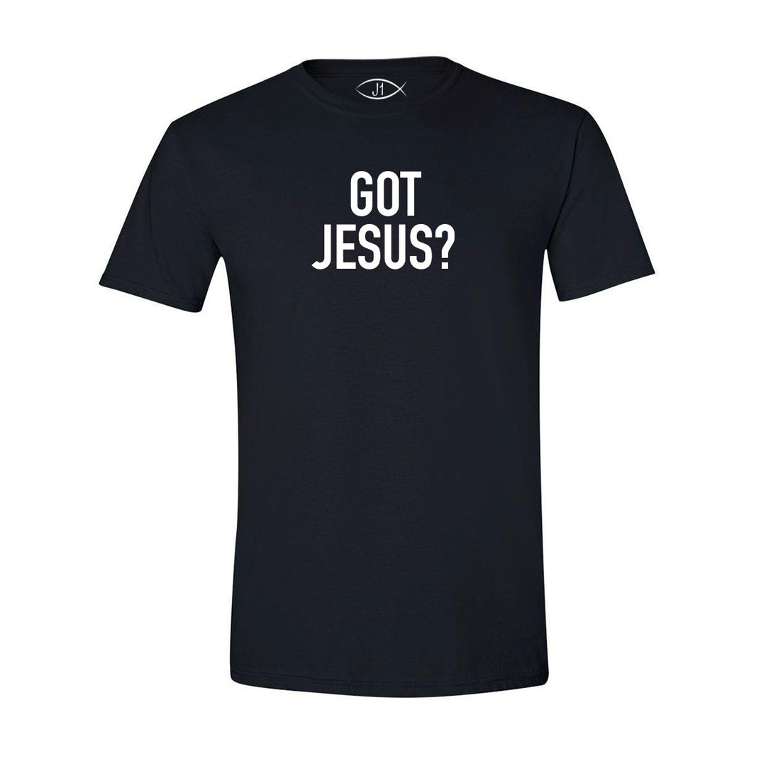 Got Jesus? - Shirt