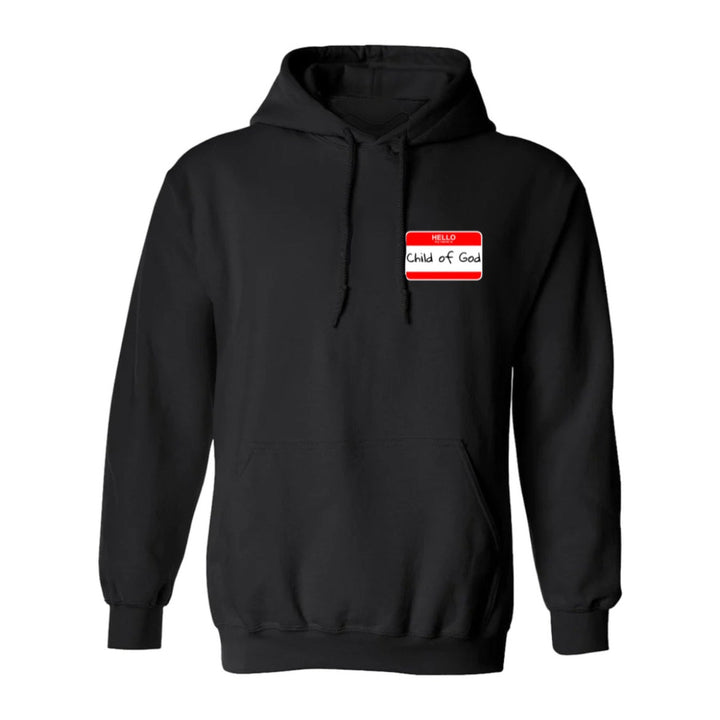 Hello My Name is Child of God - Hoodie
