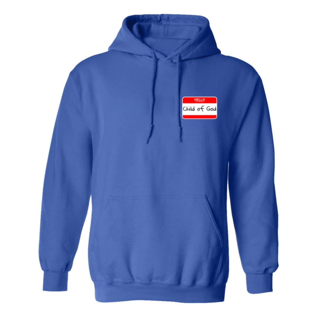 Hello My Name is Child of God - Hoodie