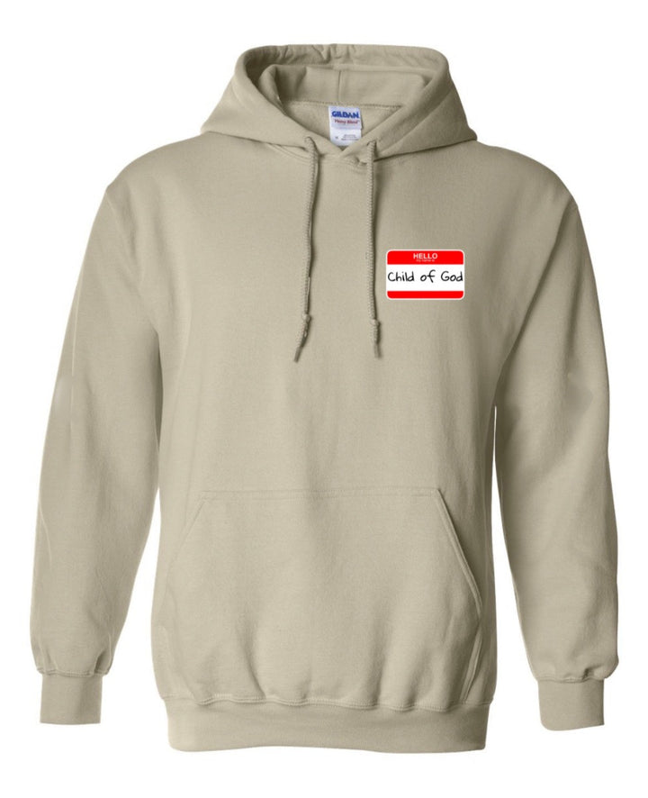 Hello My Name is Child of God - Hoodie