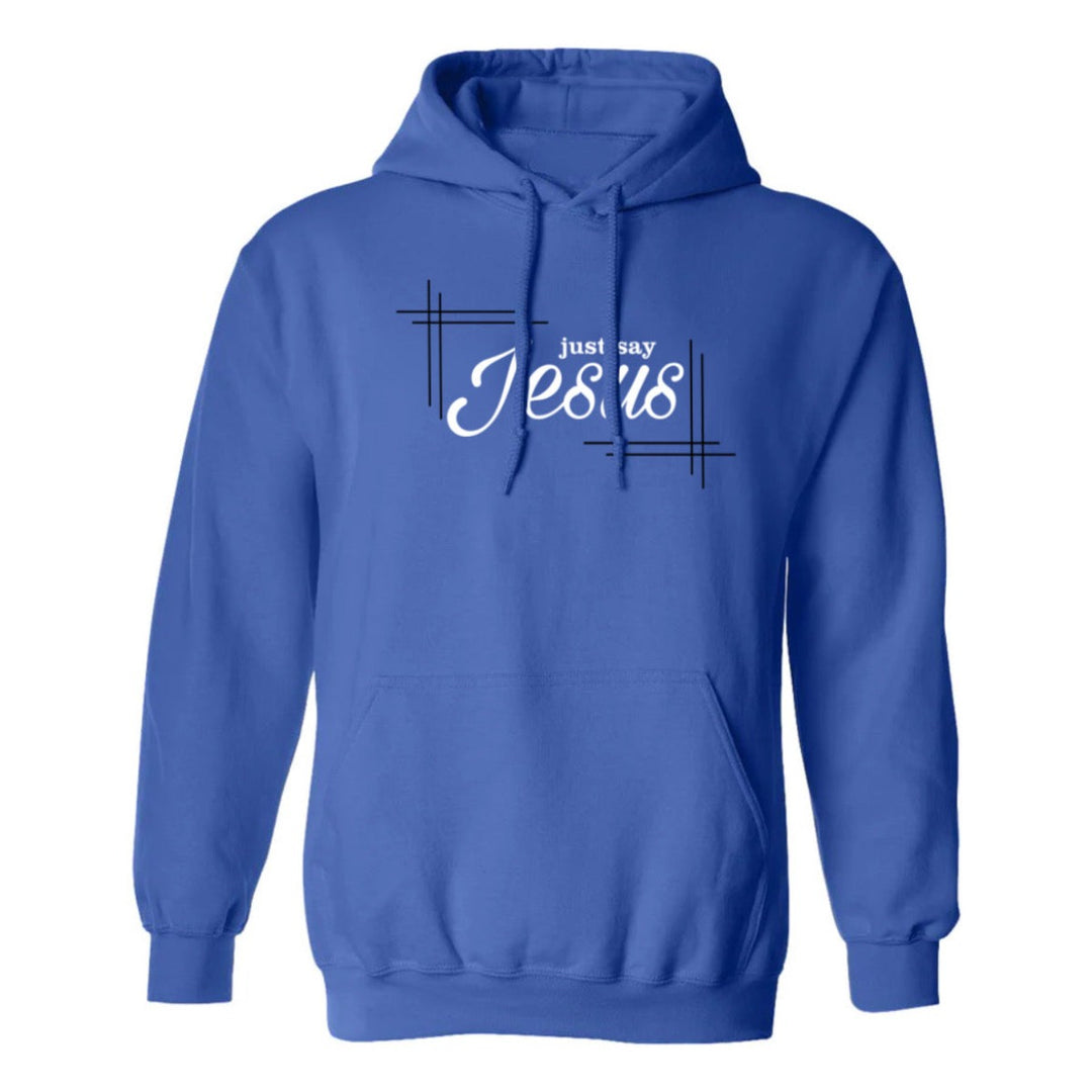 Just Say Jesus - Hoodie