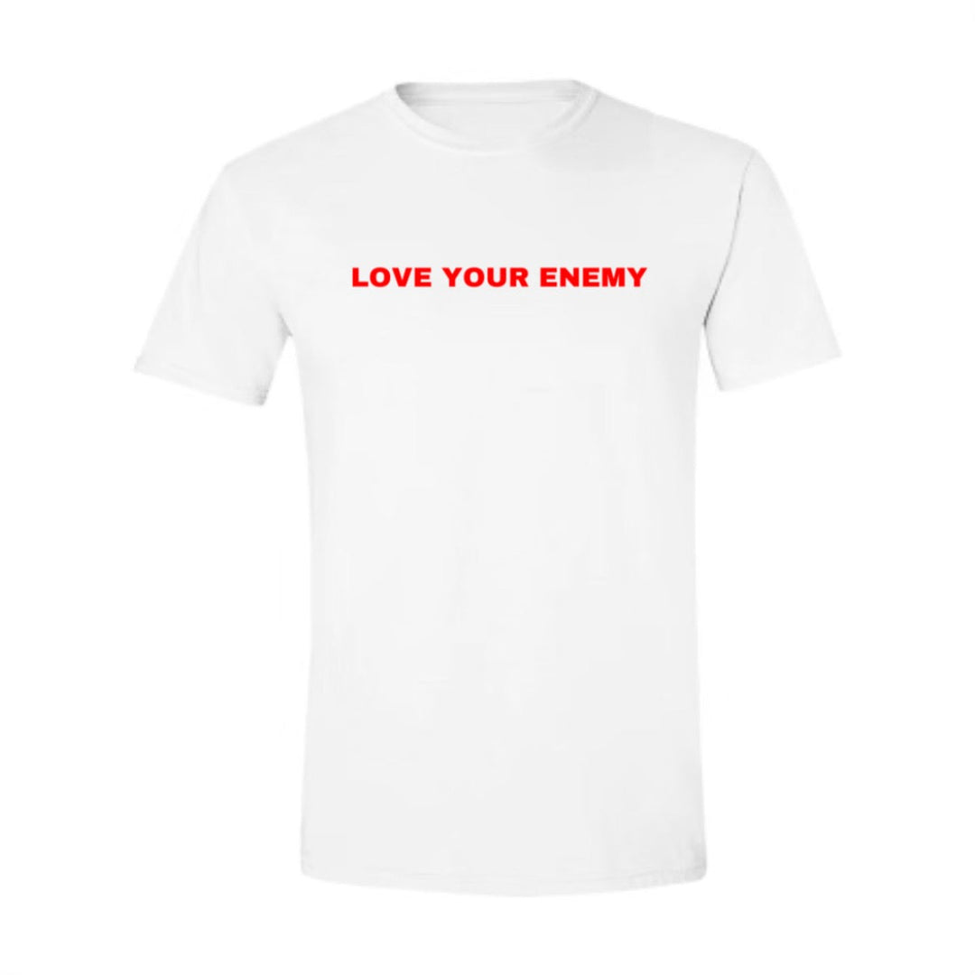 Love Your Enemy - Shirt