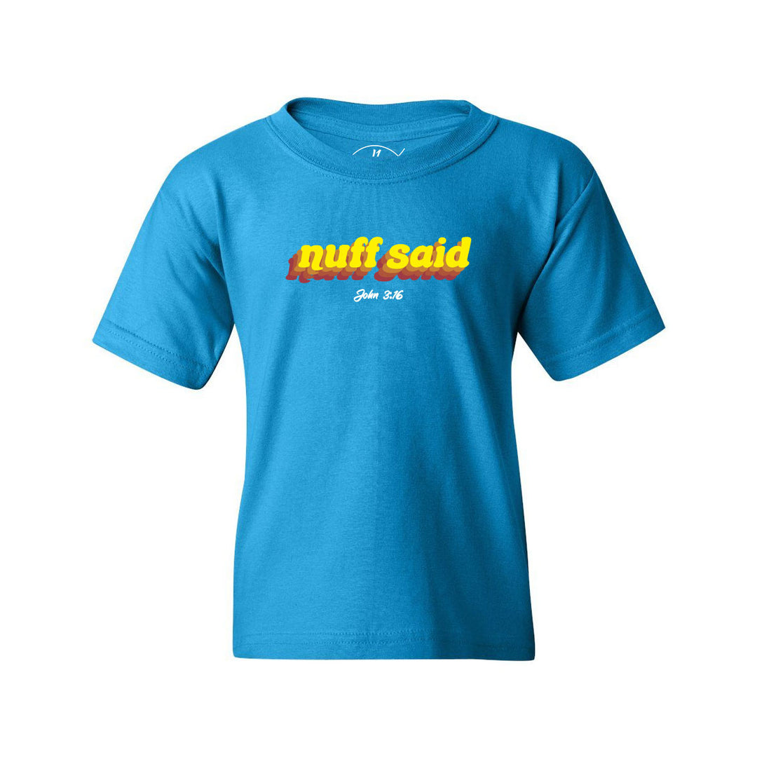 Nuff Said - Youth Shirt
