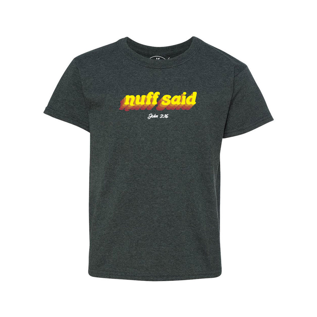 Nuff Said - Youth Shirt