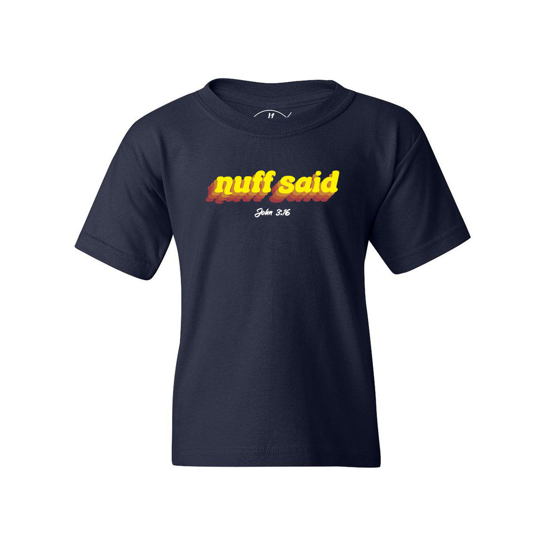 Nuff Said - Youth Shirt