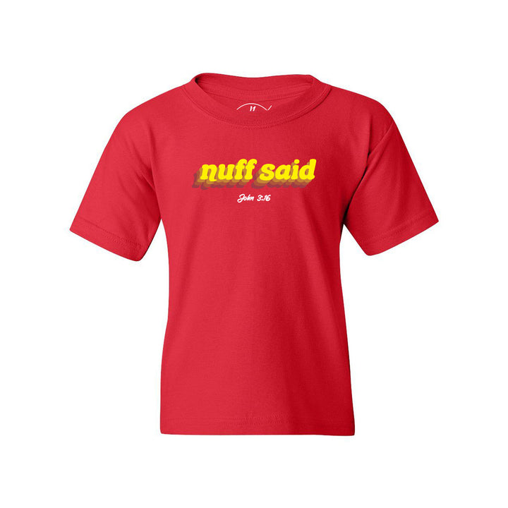 Nuff Said - Youth Shirt