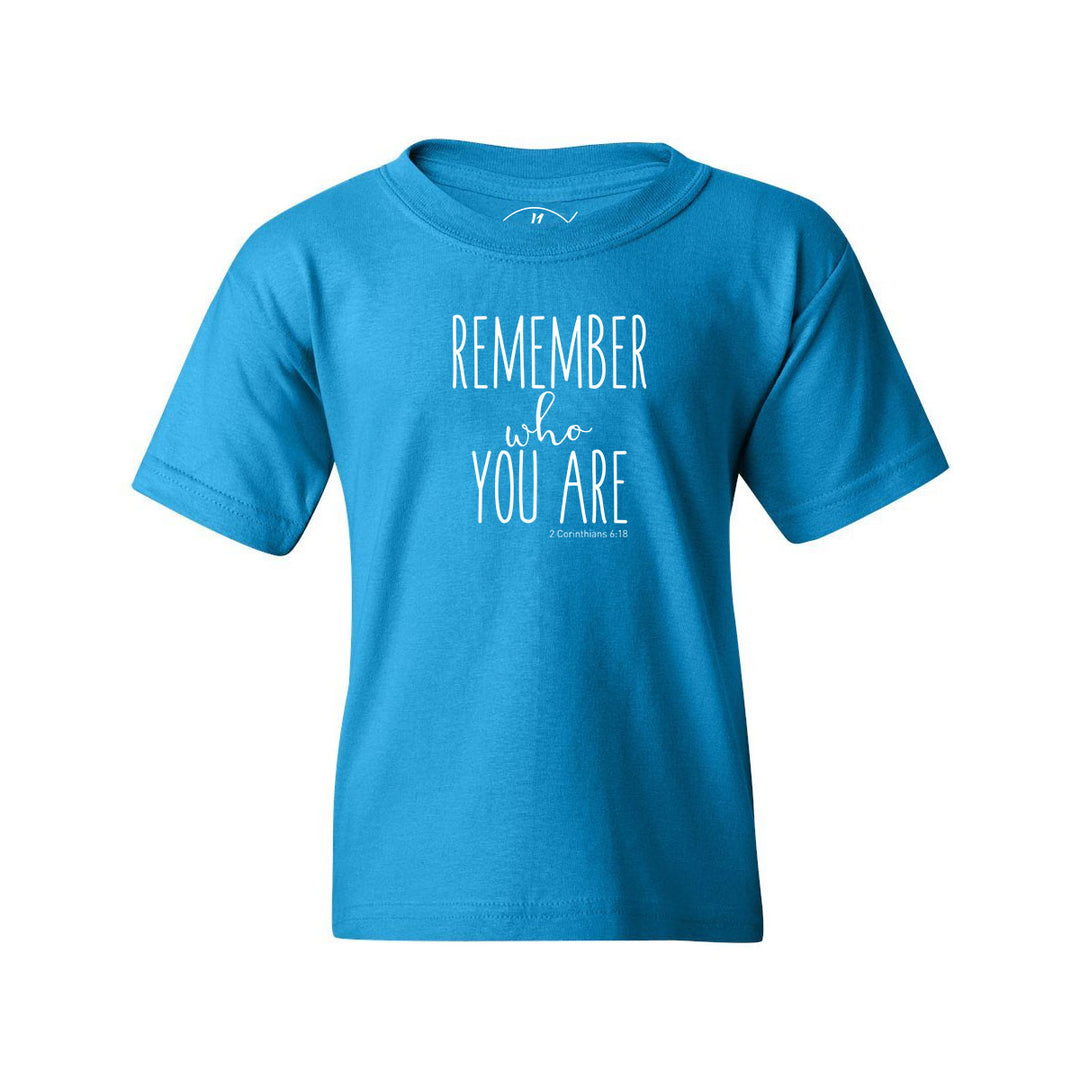 Remember Who You Are - Youth Shirt